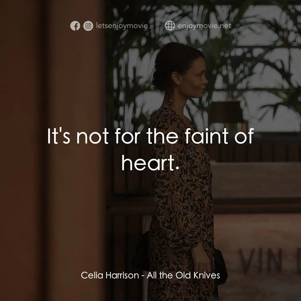 《重出江湖》經典台詞：Celia Harrison: It's not for the faint of hear ...