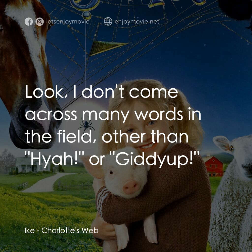 莎樂的神奇網網電影對白：Ike:  Look, I don't come across many words in the field, other than 