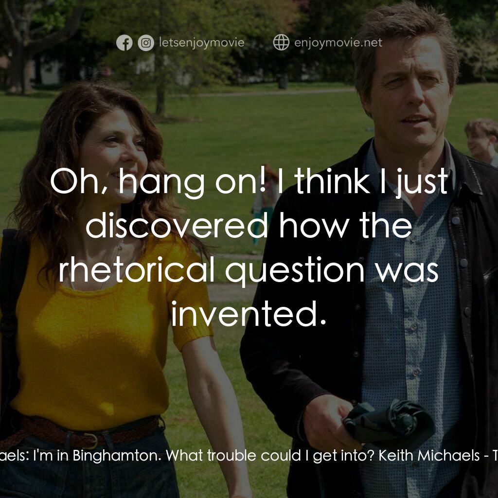 《編劇情緣》經典台詞：Keith Michaels:  I'm in Binghamton. What troub ...