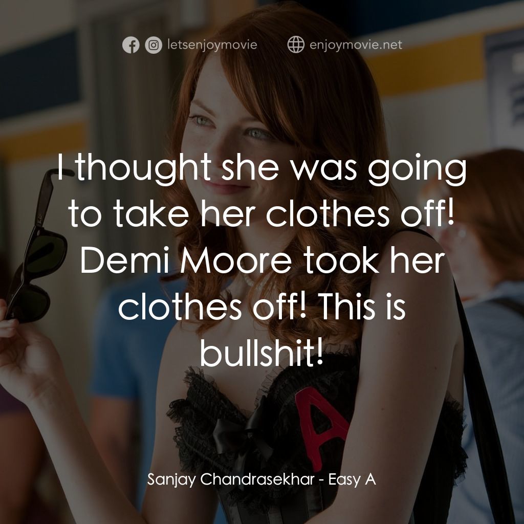 緋聞教主電影對白：Sanjay Chandrasekhar: I thought she was going to take her clothes off! Demi Moore