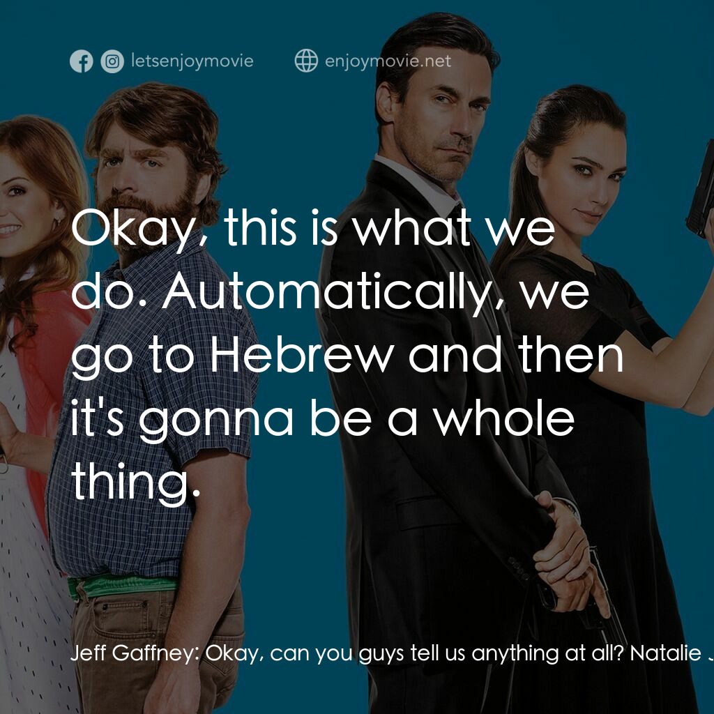 兩公婆決戰特務王電影對白：Jeff Gaffney:  Okay, can you guys tell us anything at all? Natalie Jones:  I'm no