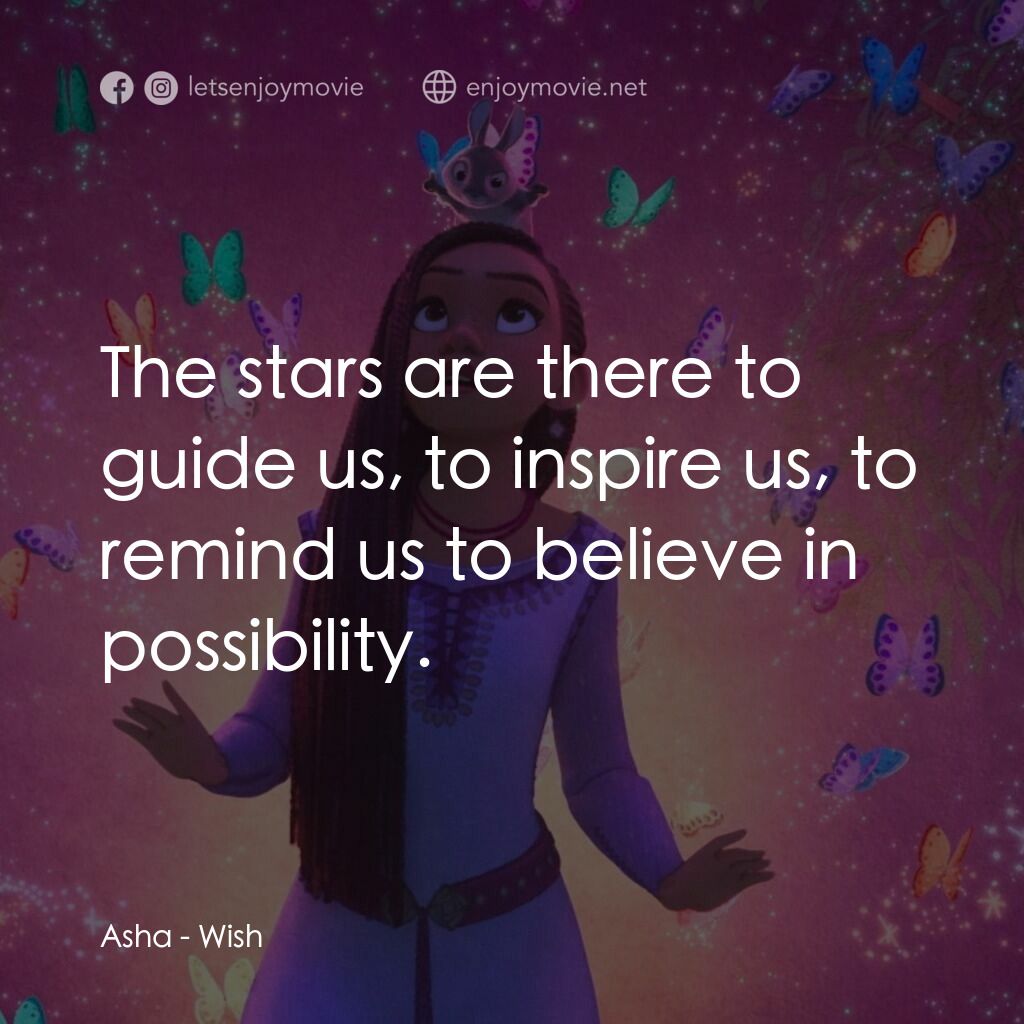 星願奇緣電影對白：Asha:  The stars are there to guide us, to inspire us, to remind us to believe in