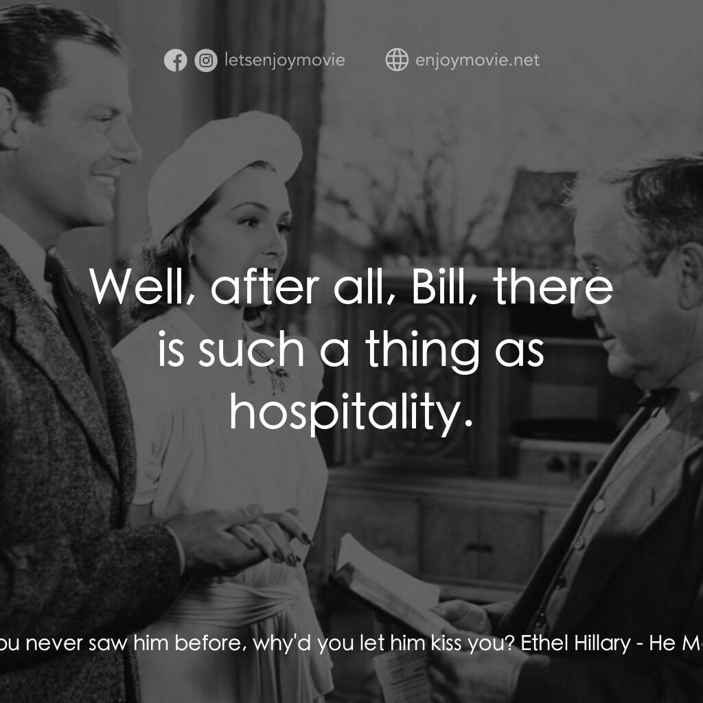 《He Married His Wife》經典台詞：Bill Carter:  If you never saw him before, why' ...