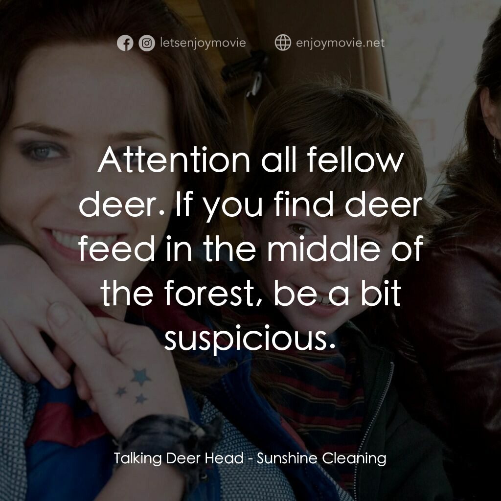 陽光練習曲電影對白：Talking Deer Head:  Attention all fellow deer. If you find deer feed in the middl