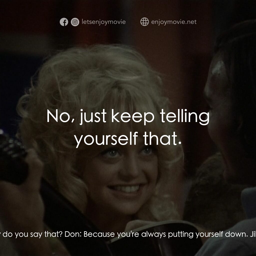 蝴蝶小姐電影對白：Don:  You have to know a lot about things to care about them. I don't know much a