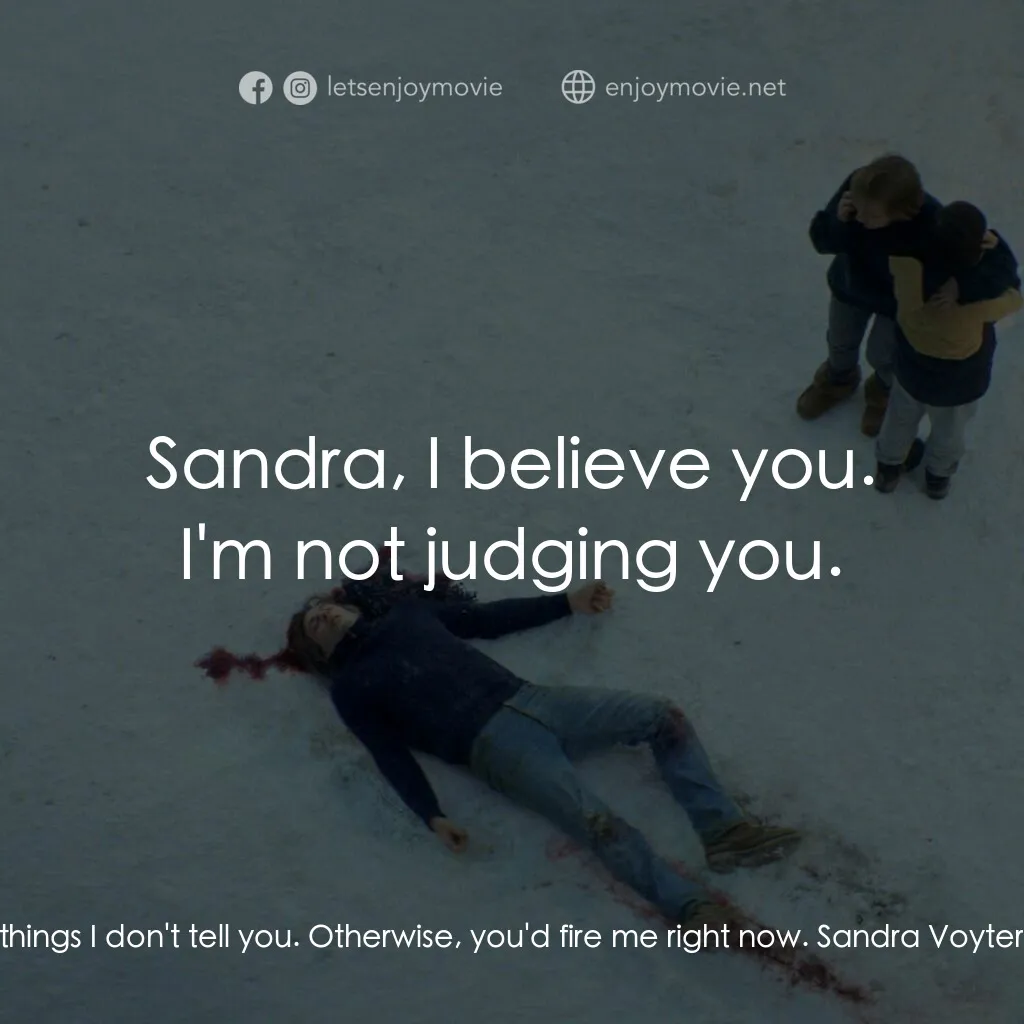 墜惡真相電影對白：Sandra Voyter:  But I'm innocent. You know that, right? Maître Vincent Renzi:  Ye