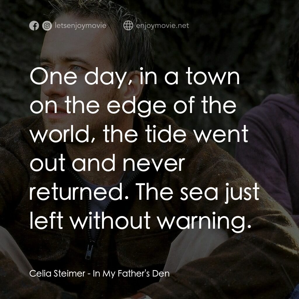 《在我父親的洞穴裏》經典台詞：Celia Steimer:  One day, in a town on the edge of  ...