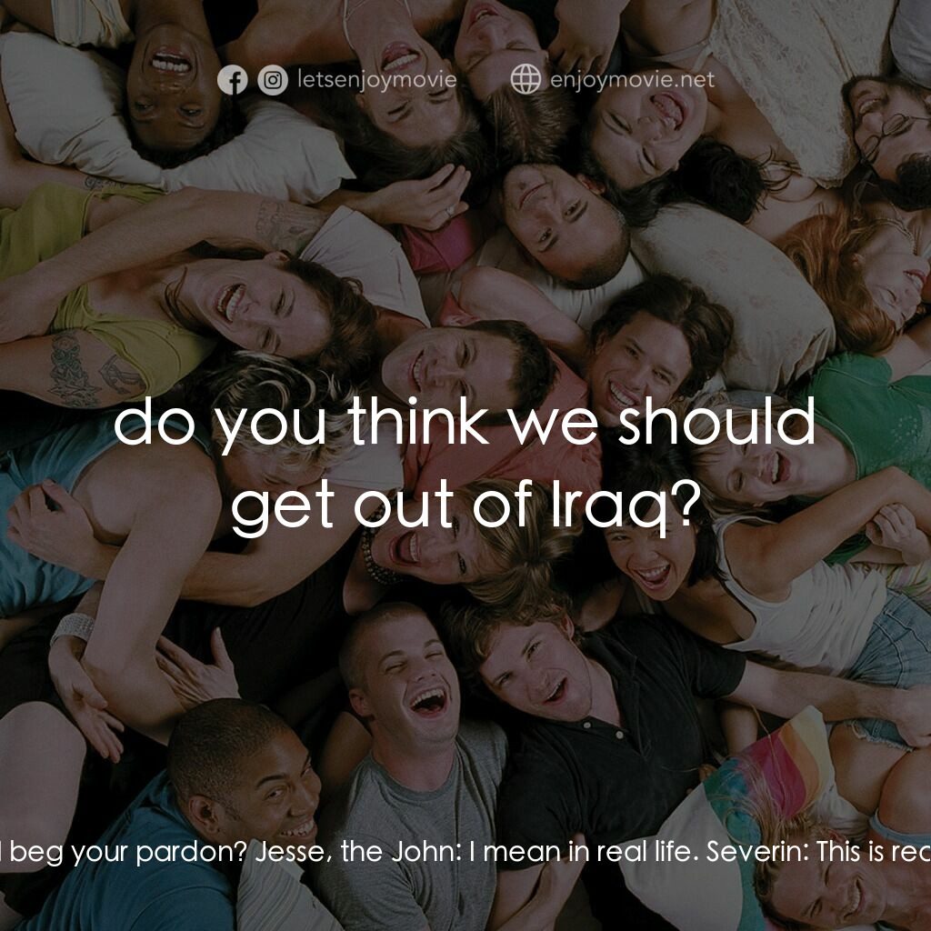 性愛巴士電影對白：Jesse, the John:  Are you a top or a bottom? Severin:  I beg your pardon? Jesse, 