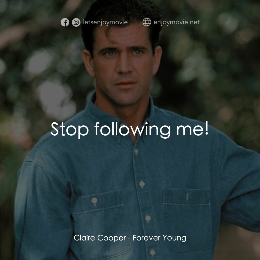 今生有約電影對白：Claire Cooper:  Stop following me!