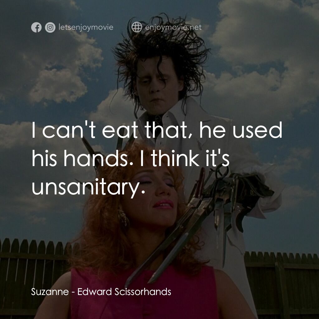 幻海奇緣電影對白：Suzanne:  I can't eat that, he used his hands. I think it's unsanitary.