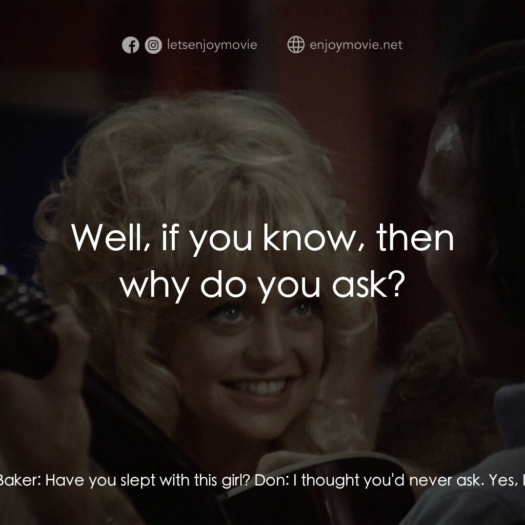 蝴蝶小姐電影對白：Mrs. Baker:  May I ask you a personal question? Don:  No. Mrs. Baker:  Have you s