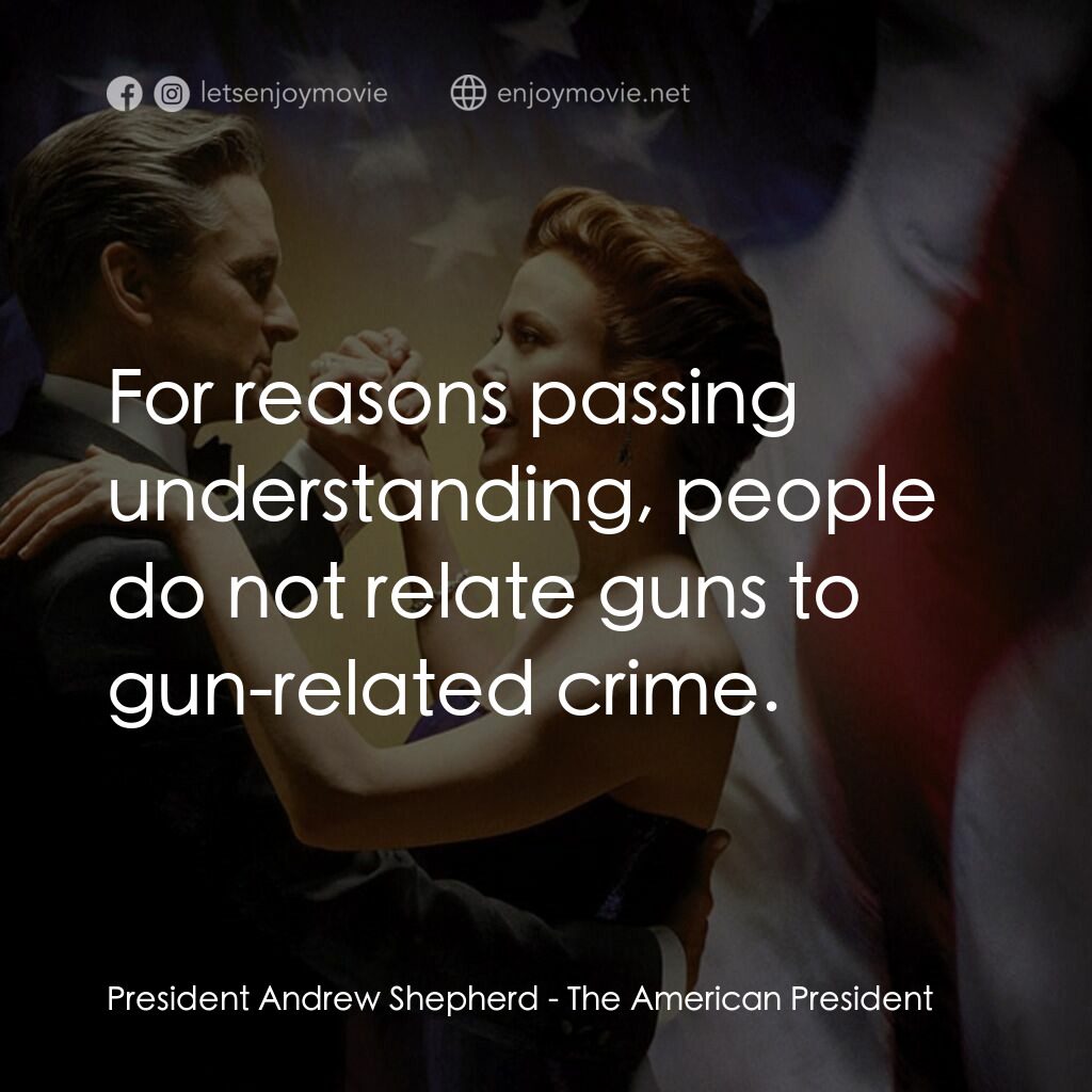 白宮夜未眠電影對白：President Andrew Shepherd:  For reasons passing understanding, people do not rela