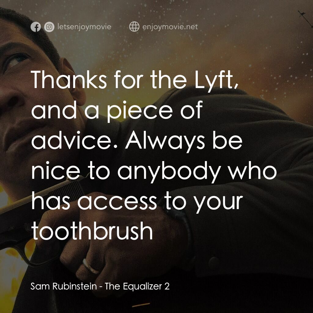 叛諜裁判2電影對白：Sam Rubinstein:  Thanks for the Lyft, and a piece of advice. Always be nice to an