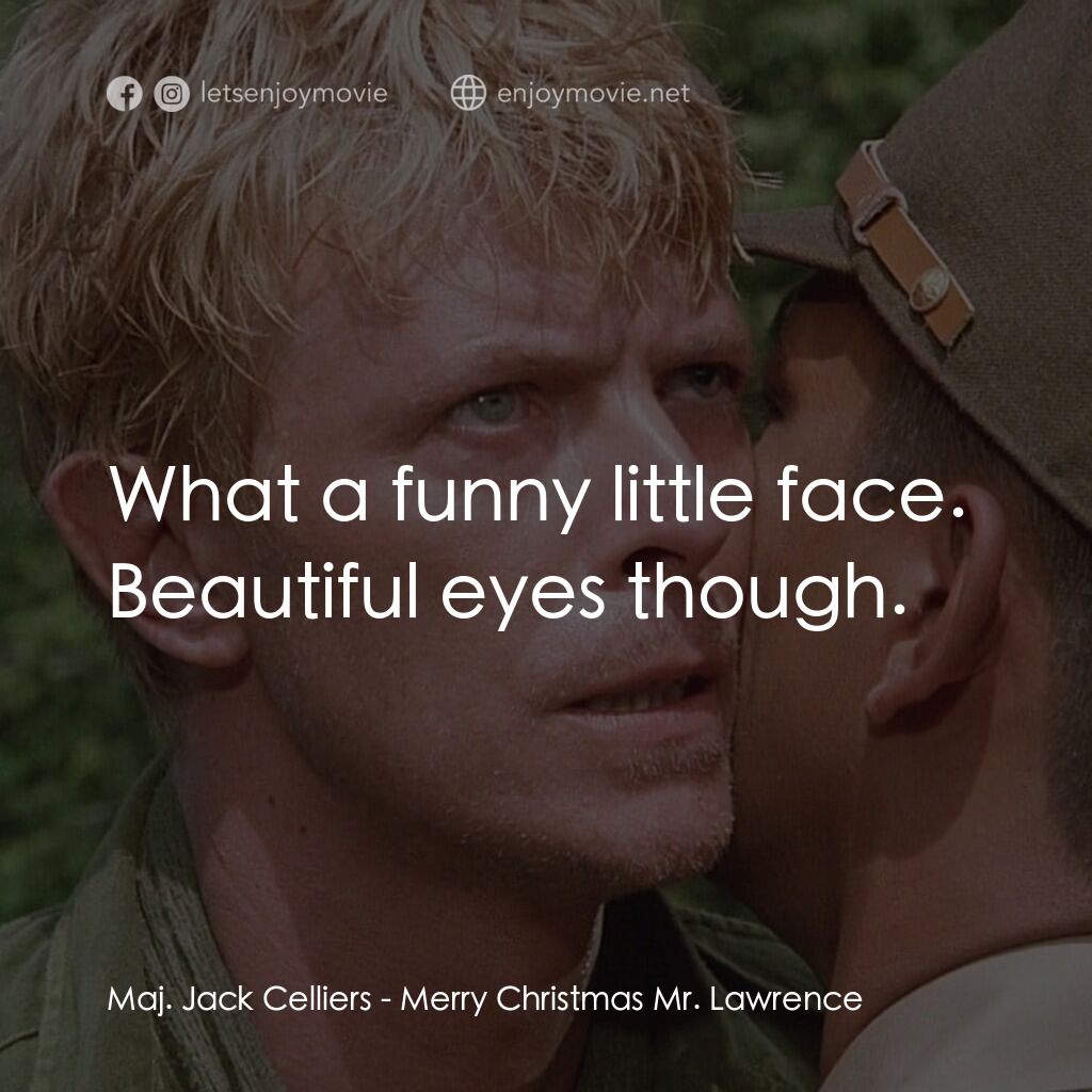 《俘虜》經典台詞：Maj. Jack Celliers:  What a funny little face. Bea ...