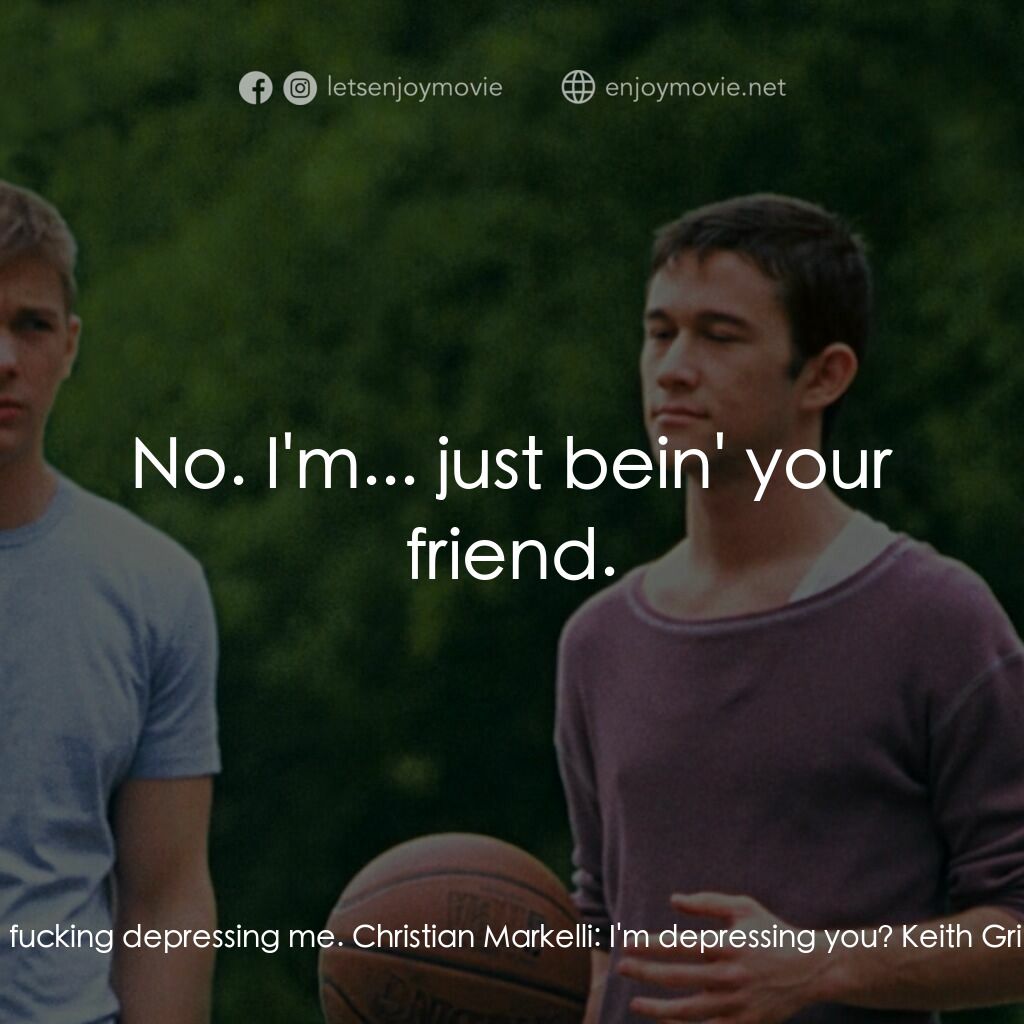 遇見好男孩電影對白：Keith Griffin:  Where are you going with my goddamn flowers? Christian Markelli: 