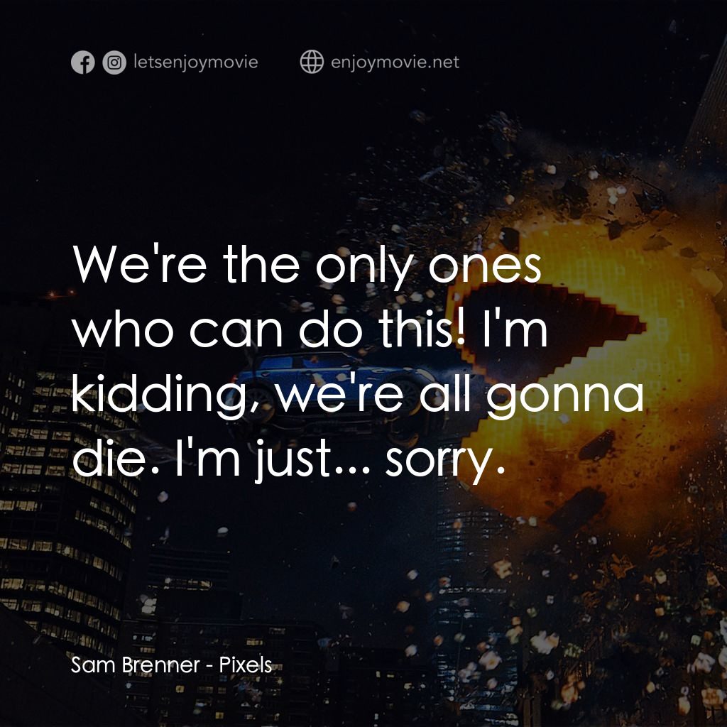 《世界大對戰》經典台詞：Sam Brenner: We're the only ones who can do th ...