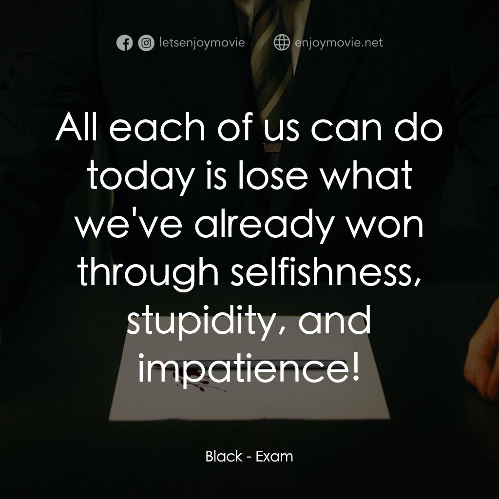 《血聘》經典台詞：Black: All each of us can do today is lose what we ...