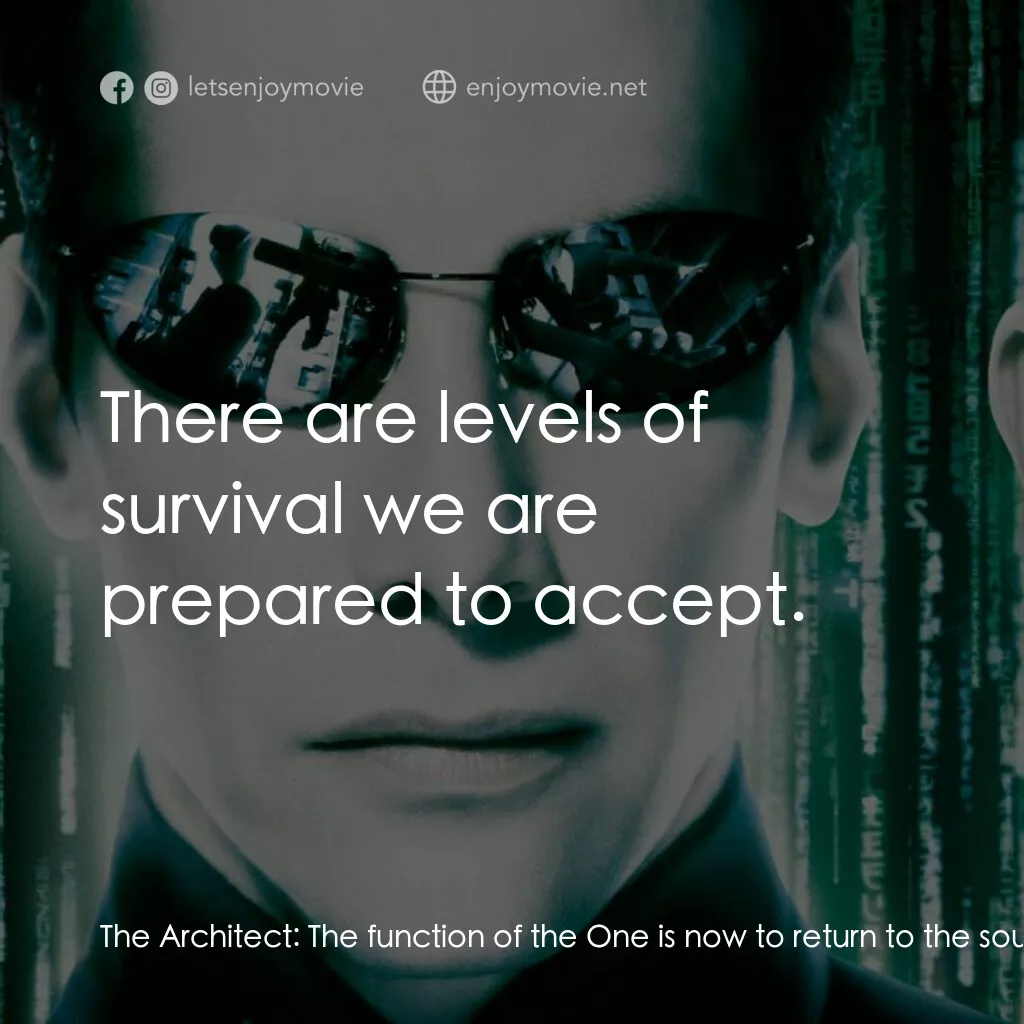 駭客任務：重裝上陣電影對白：The Architect:  The function of the One is now to return to the source, allowing 