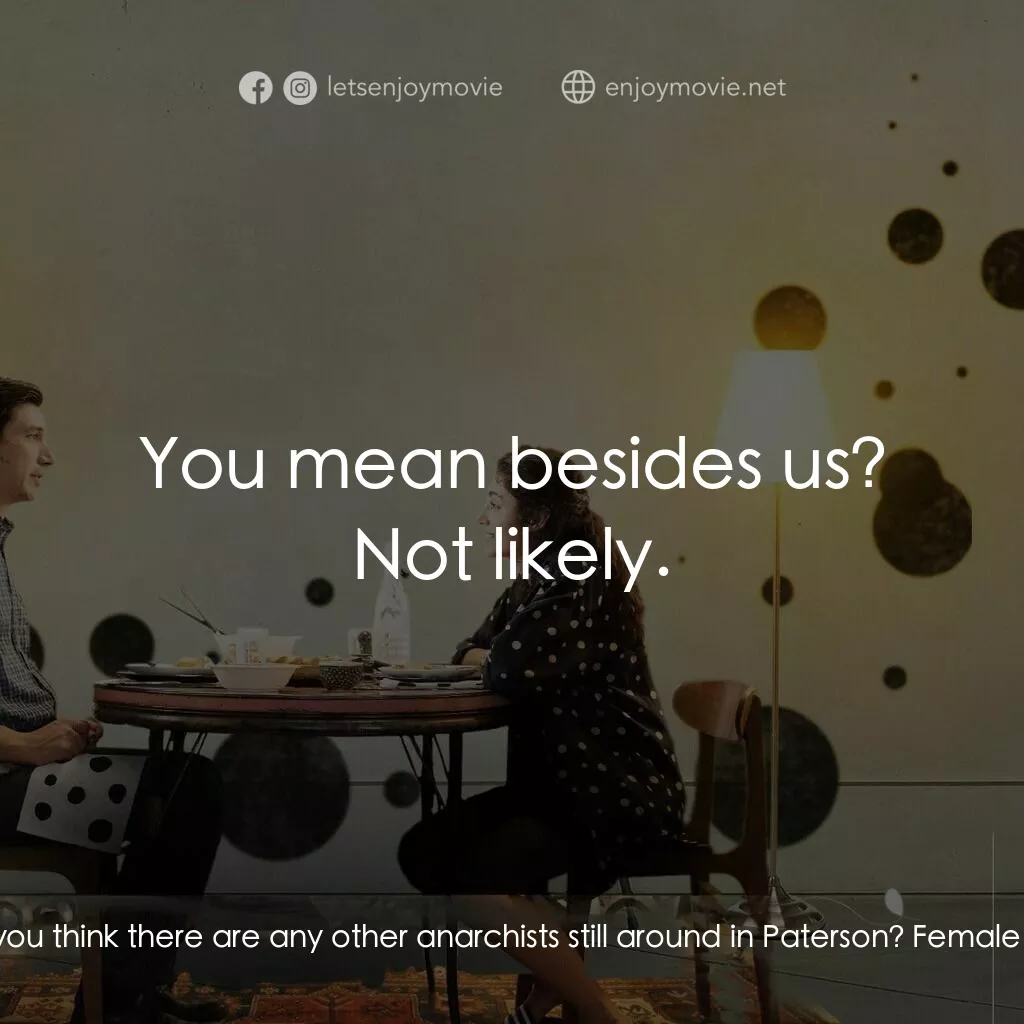 柏德遜電影對白：Male Student:  Do you think there are any other anarchists still around in Paters