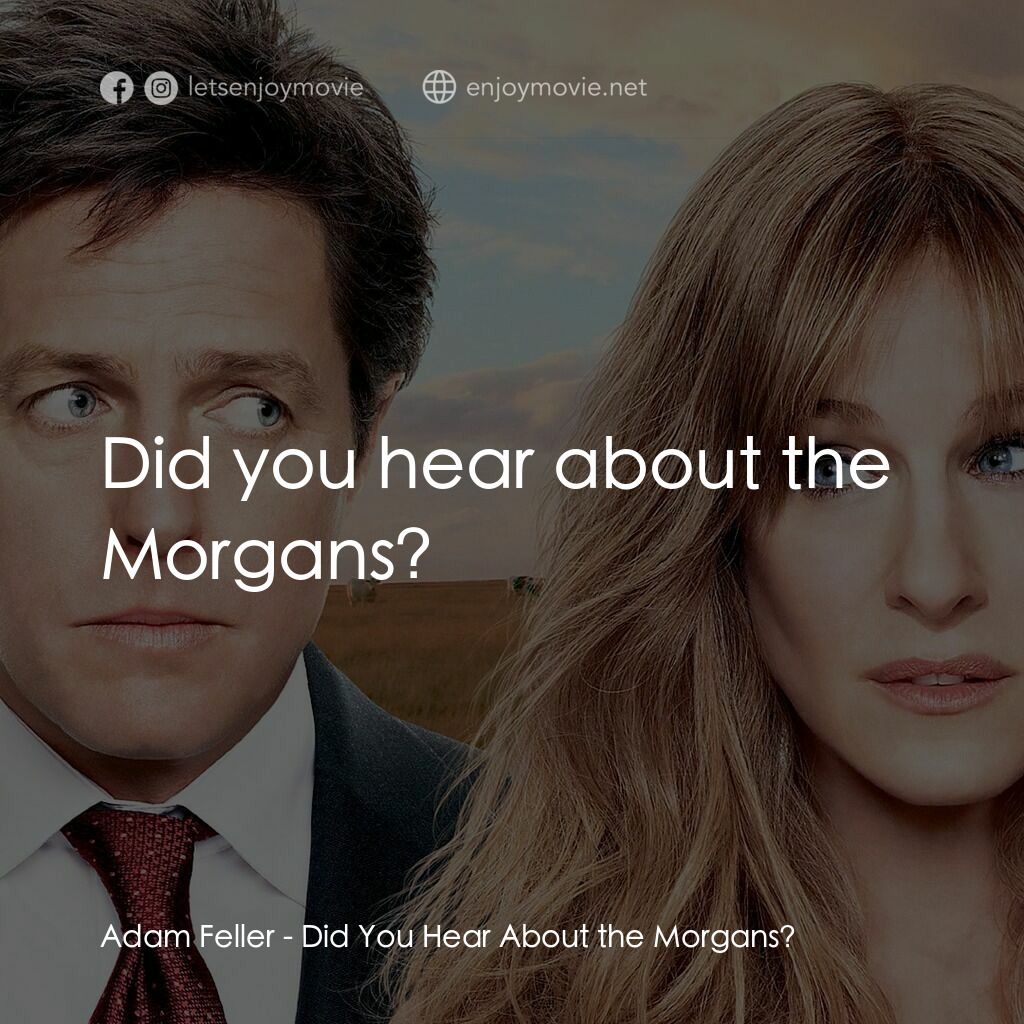 走佬決勝婚電影對白：Adam Feller:  Did you hear about the Morgans?