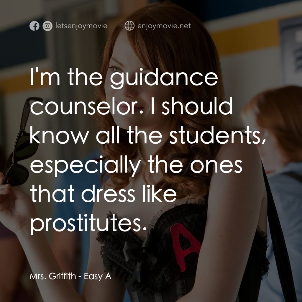 緋聞教主電影對白：Mrs. Griffith: I'm the guidance counselor. I should know all the students, especi