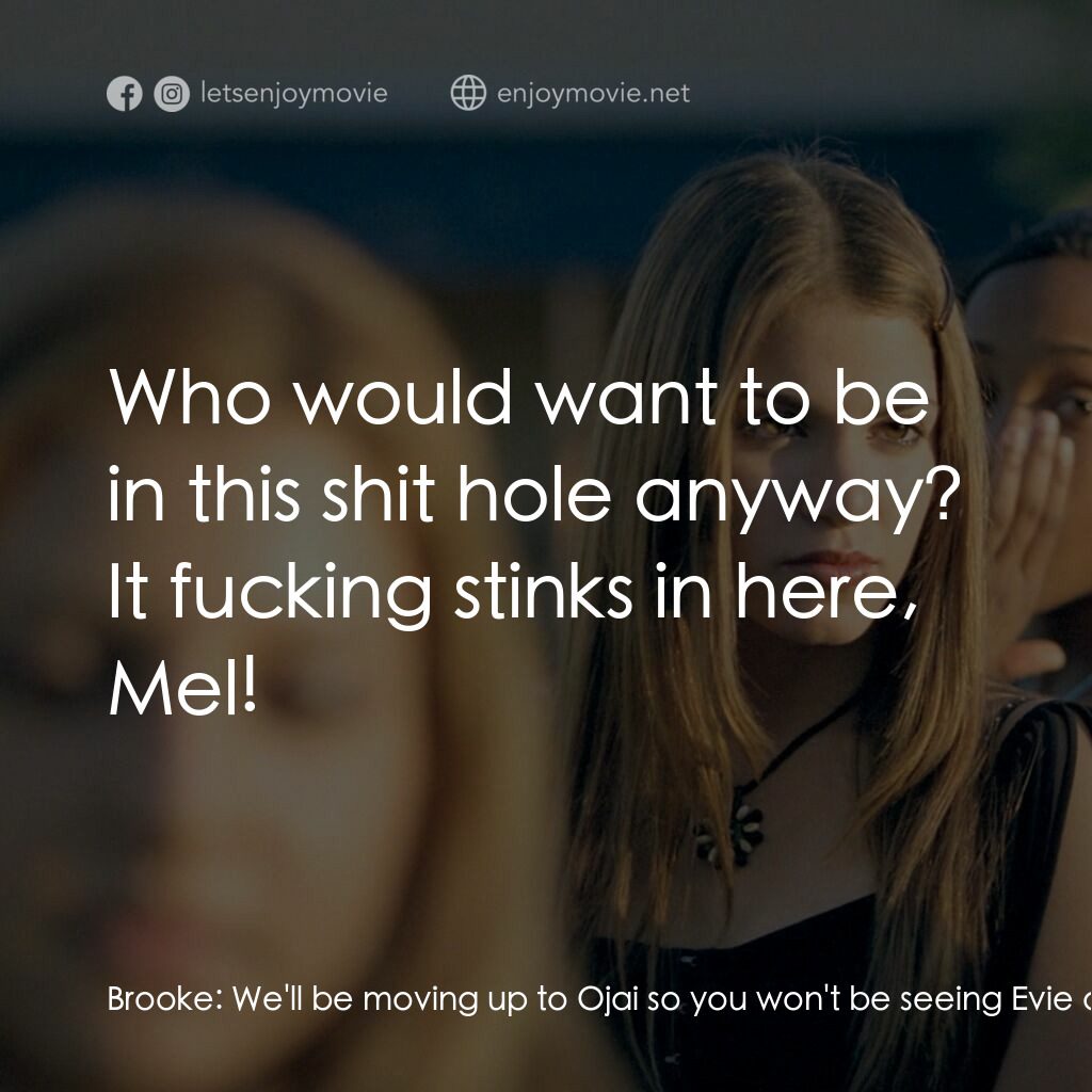 愛不回家電影對白：Brooke:  We'll be moving up to Ojai so you won't be seeing Evie again. Ever. You'