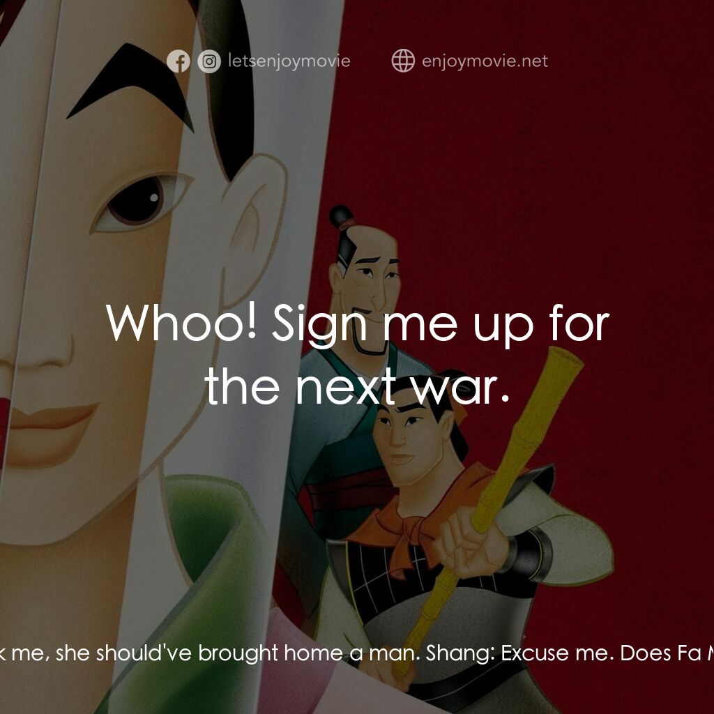 花木蘭電影對白：Grandmother Fa:  Great. She brings home a sword. If you ask me, she should've bro