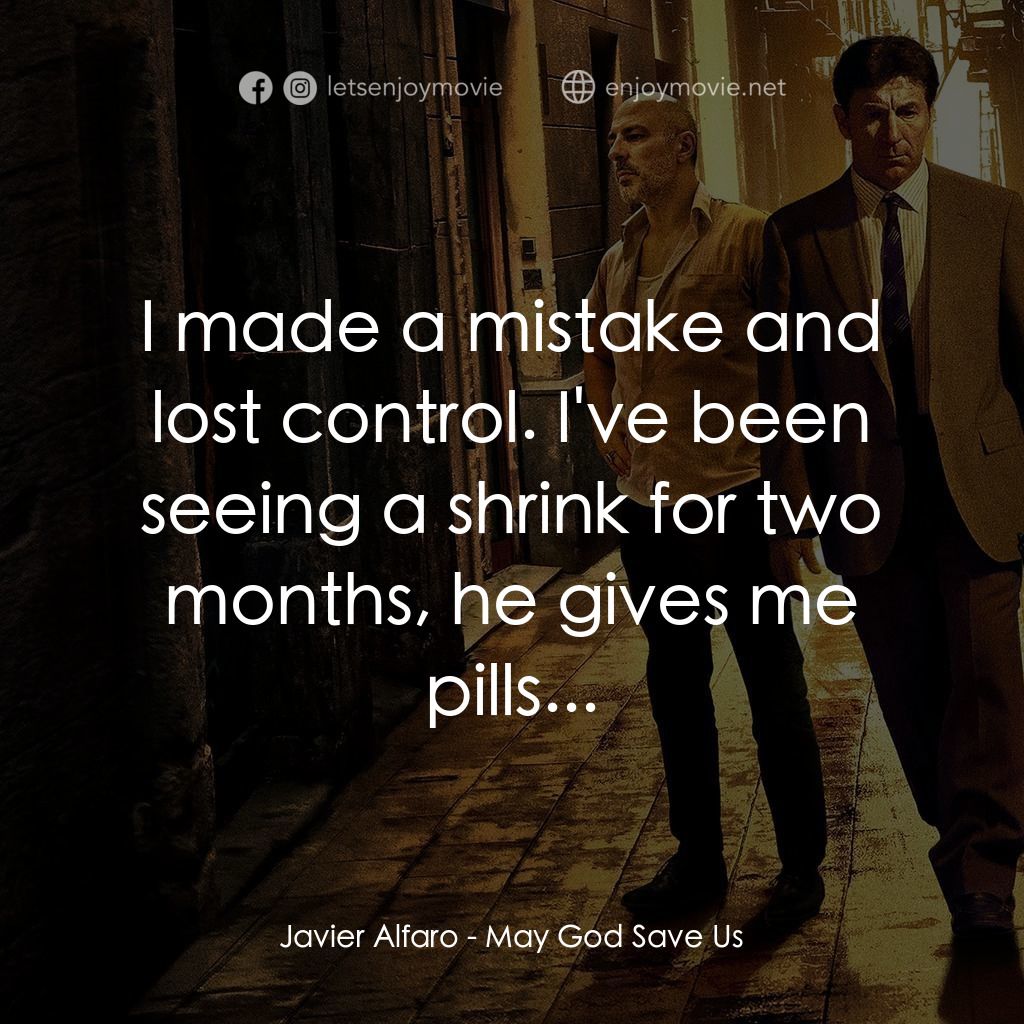 《全城戒嚴》經典台詞：Javier Alfaro: I made a mistake and lost control.  ...