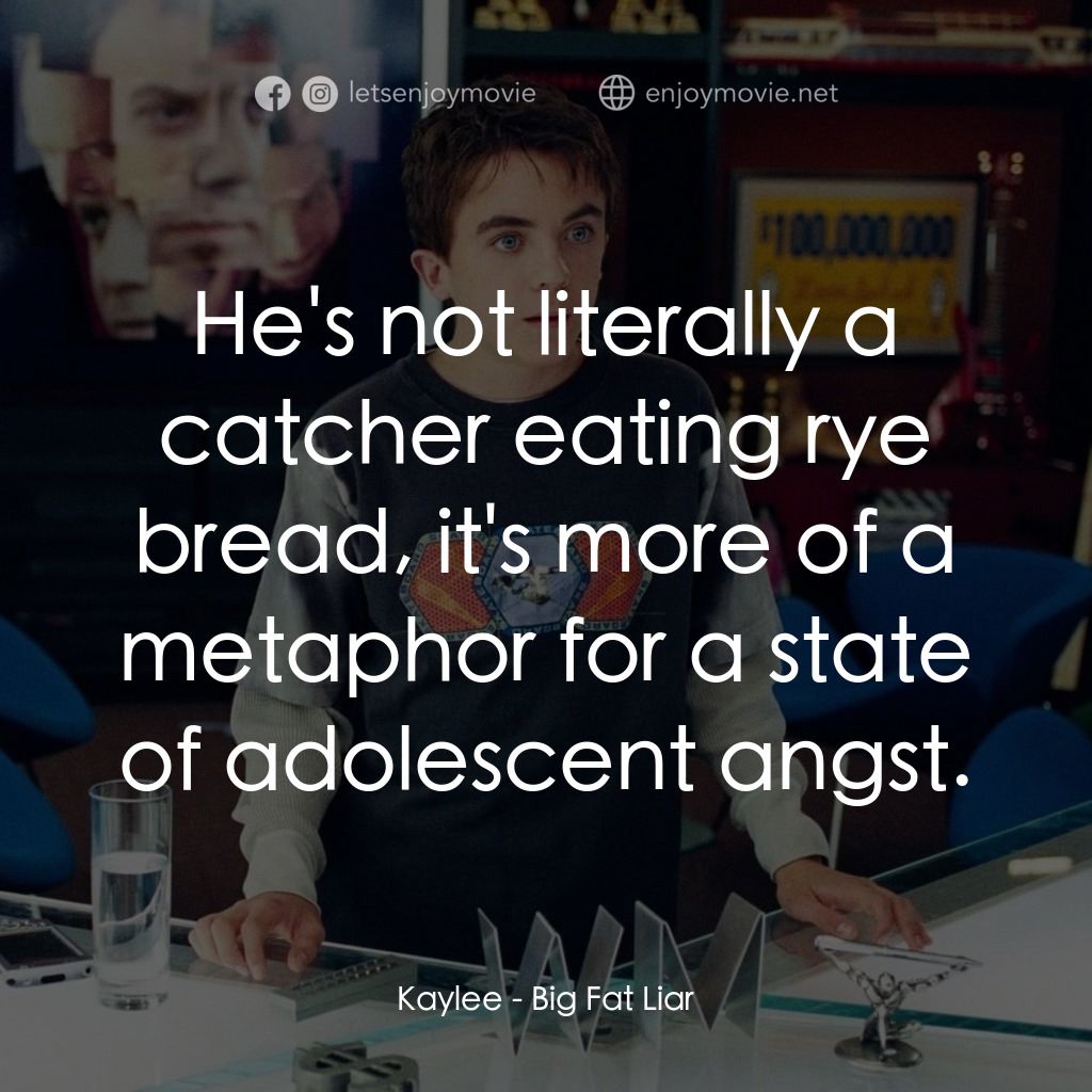 大謊言家電影對白：Kaylee: He's not literally a catcher eating rye bread, it's more of a metaphor fo