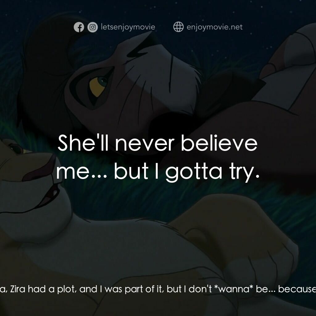 獅子王2：辛巴王國電影對白：Kovu:  OK, I have to tell her today. Kovu:  Where do I start? 