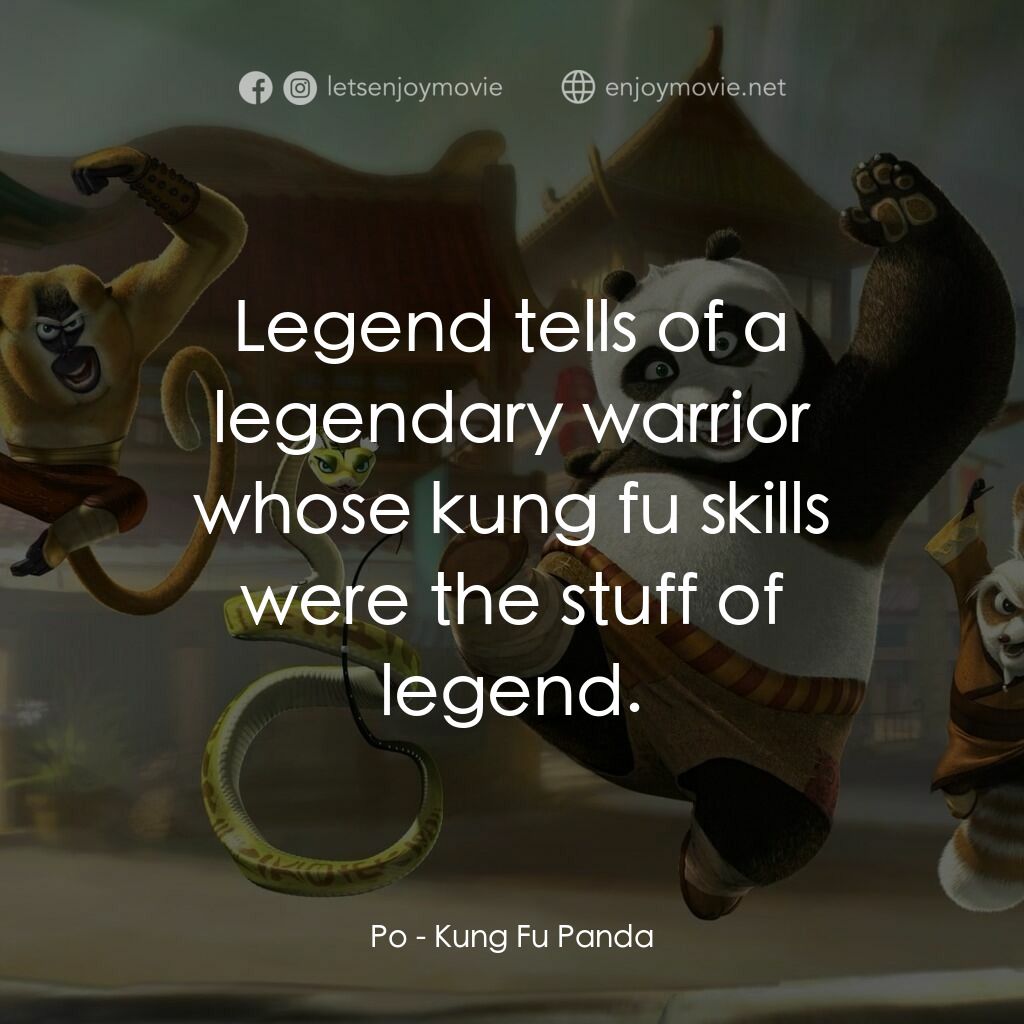 功夫熊貓電影對白：Po:  Legend tells of a legendary warrior whose kung fu skills were the stuff of l