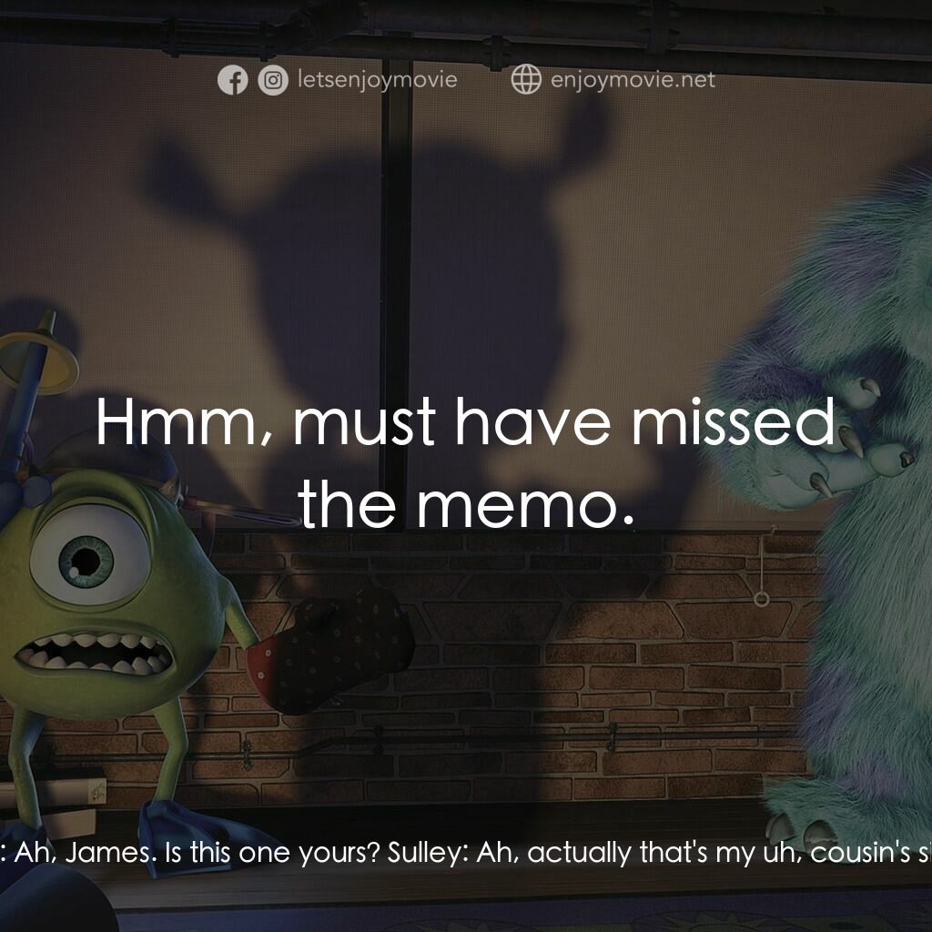 怪獸公司電影對白：Henry J. Waternoose:  Well hello, little one. Where did you come from? Sulley:  M