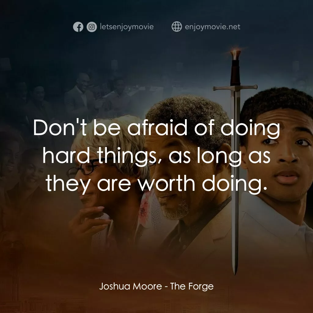 《煉爐》經典台詞：Joshua Moore:  Don't be afraid of doing hard t ...