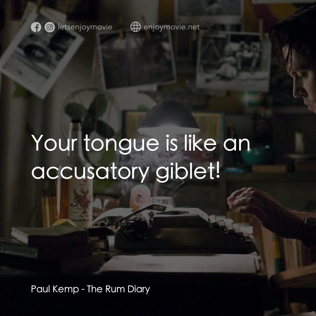 醉後型男日記電影對白：Paul Kemp: Your tongue is like an accusatory giblet!