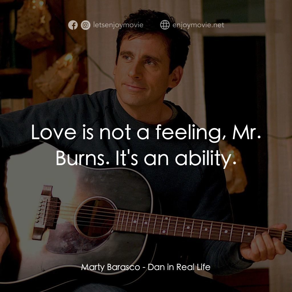 真的戀錯了電影對白：Marty Barasco: Love is not a feeling, Mr. Burns. It's an ability.