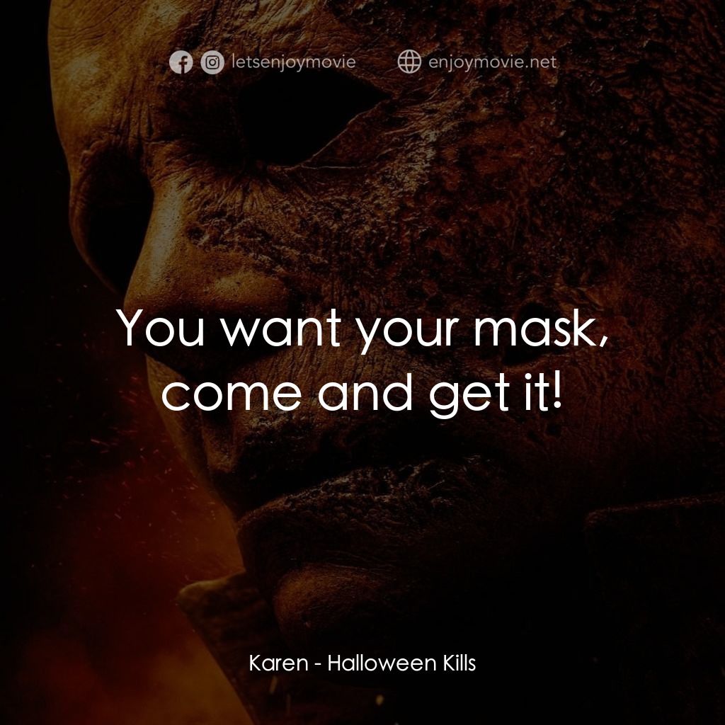 《月光光新慌慌：萬聖殺》經典台詞：Karen: You want your mask, come and get it!