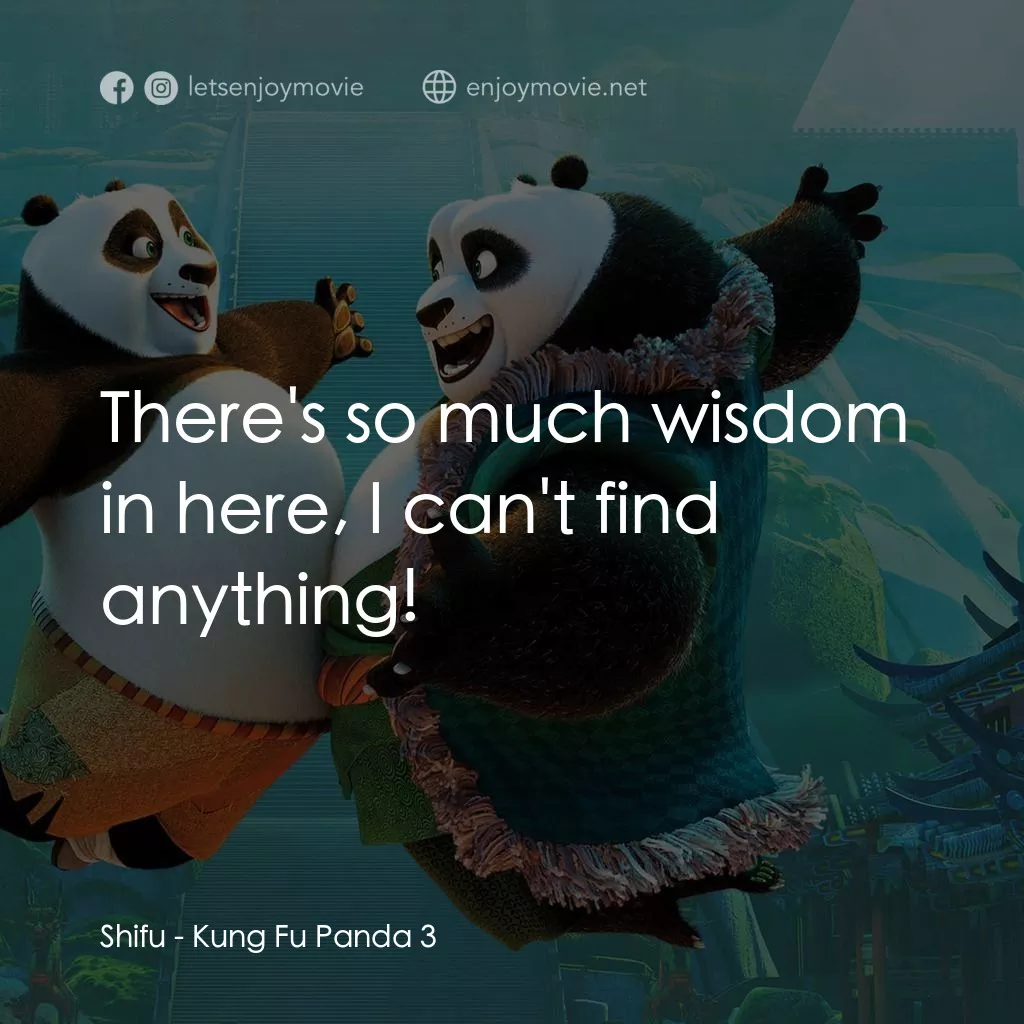 功夫熊貓 3電影對白：Shifu: There's so much wisdom in here, I can't find anything!