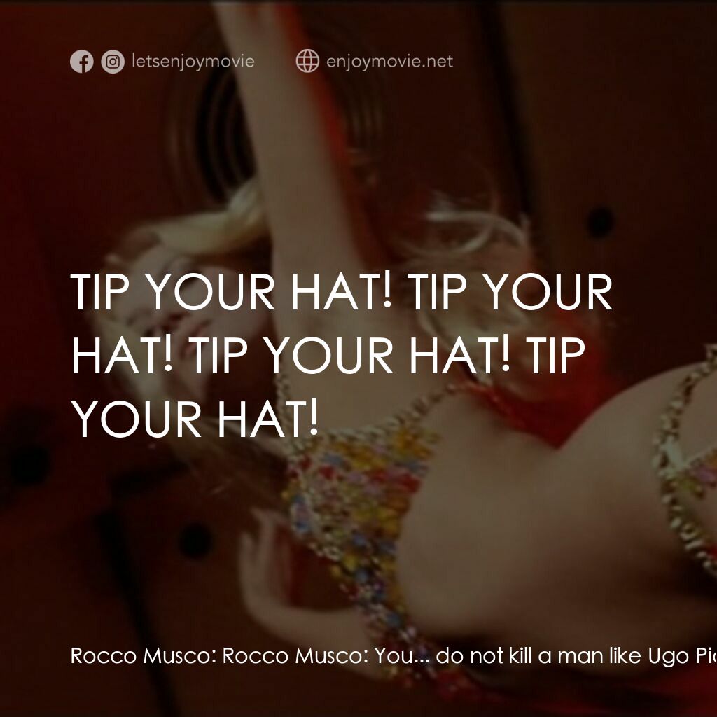 米蘭九口徑電影對白：Rocco Musco:  Rocco Musco:  You... do not kill a man like Ugo Piazza, TREACHEROUS