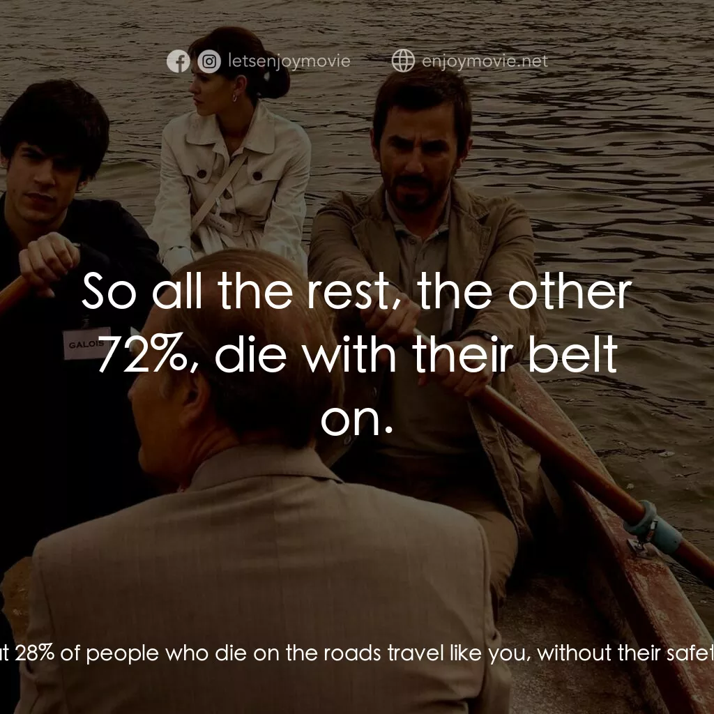 費馬空間電影對白：Policeman:  Don't you know that 28% of people who die on the roads travel like yo