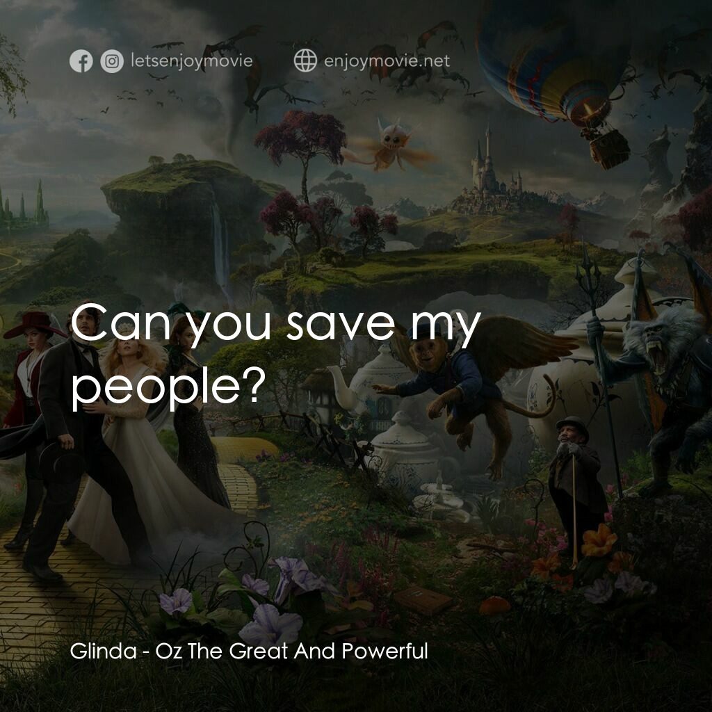 魔境仙踪電影對白：Glinda:  Can you save my people?