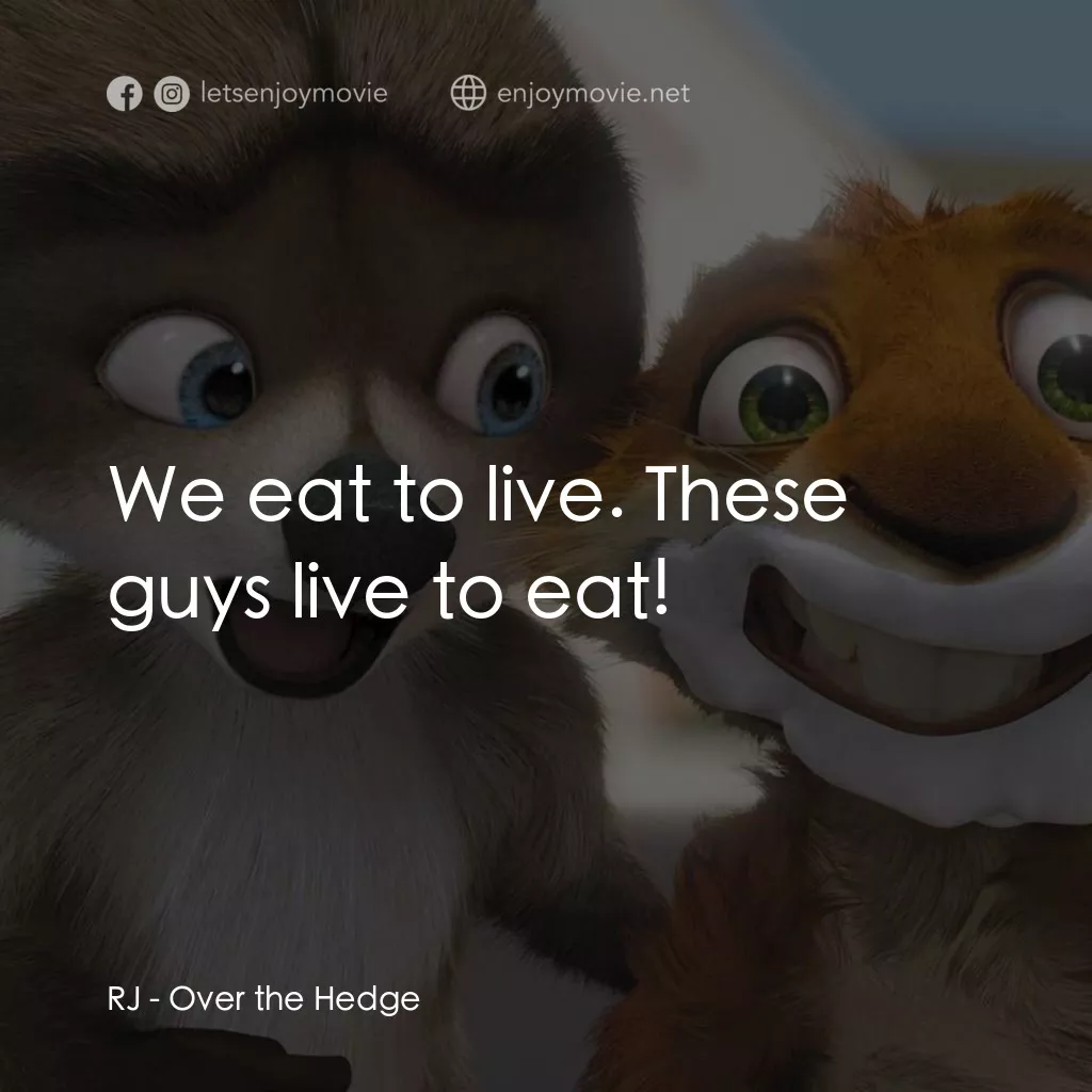 4條腿拯救隊電影對白：RJ: We eat to live. These guys live to eat!