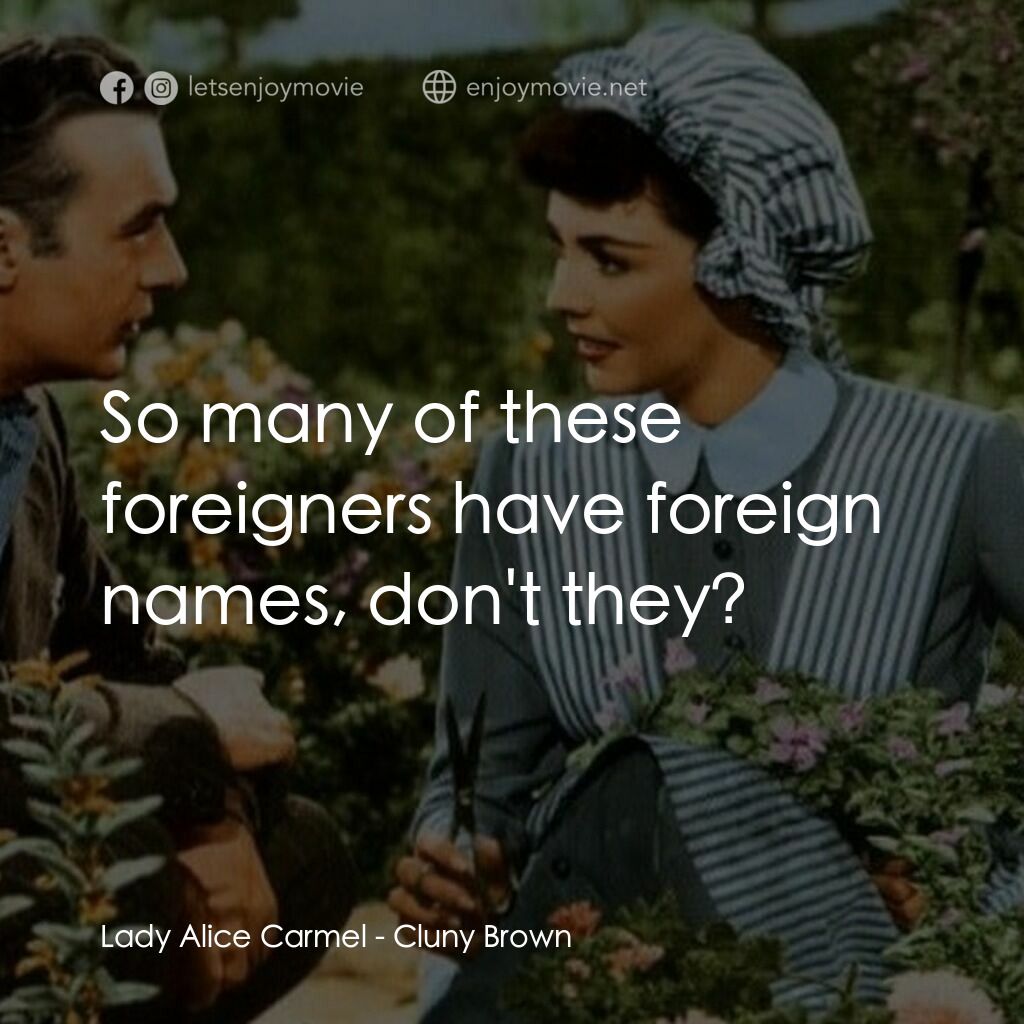 《佳偶天成》經典台詞：Lady Alice Carmel:  So many of these foreigners ha ...