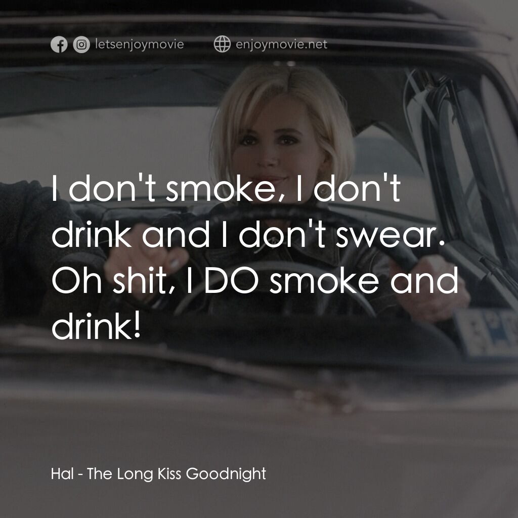 《特工狂花》經典台詞：Hal:  I don't smoke, I don't drink and I d ...