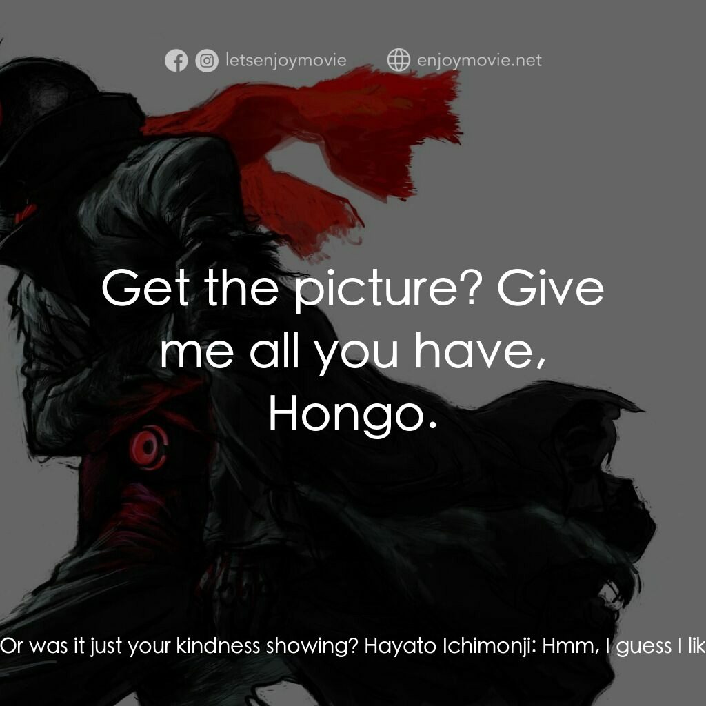 《新．幪面超人》經典台詞：Hayato Ichimonji:  What's wrong, Hongo? You ...