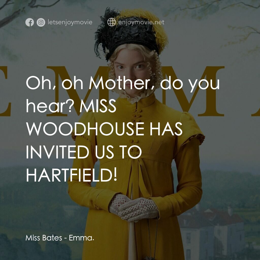 《EMMA：上流貴族》經典台詞：Miss Bates:  Oh, oh Mother, do you hear? MISS WOOD ...
