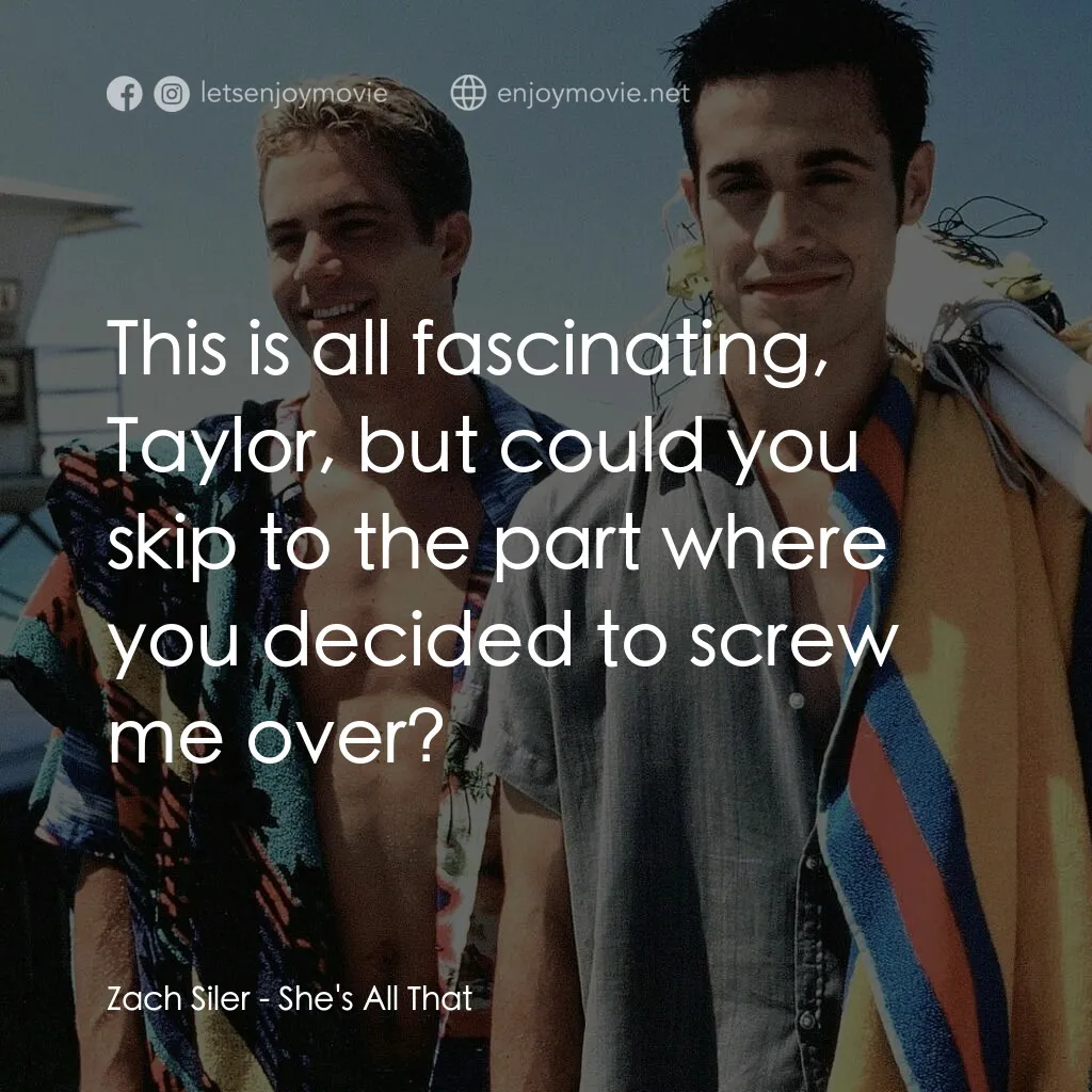 窈窕美眉電影對白：Zach Siler:  This is all fascinating, Taylor, but could you skip to the part wher