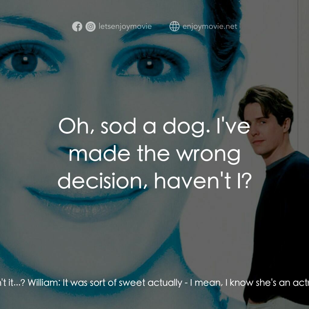 新娘百分百電影對白：Bernie:  But she said she wanted to go out with you? William:  Yes - sort of... B