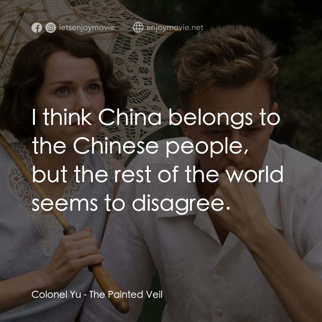 愛在遙遠的附近電影對白：Colonel Yu: I think China belongs to the Chinese people, but the rest of the worl