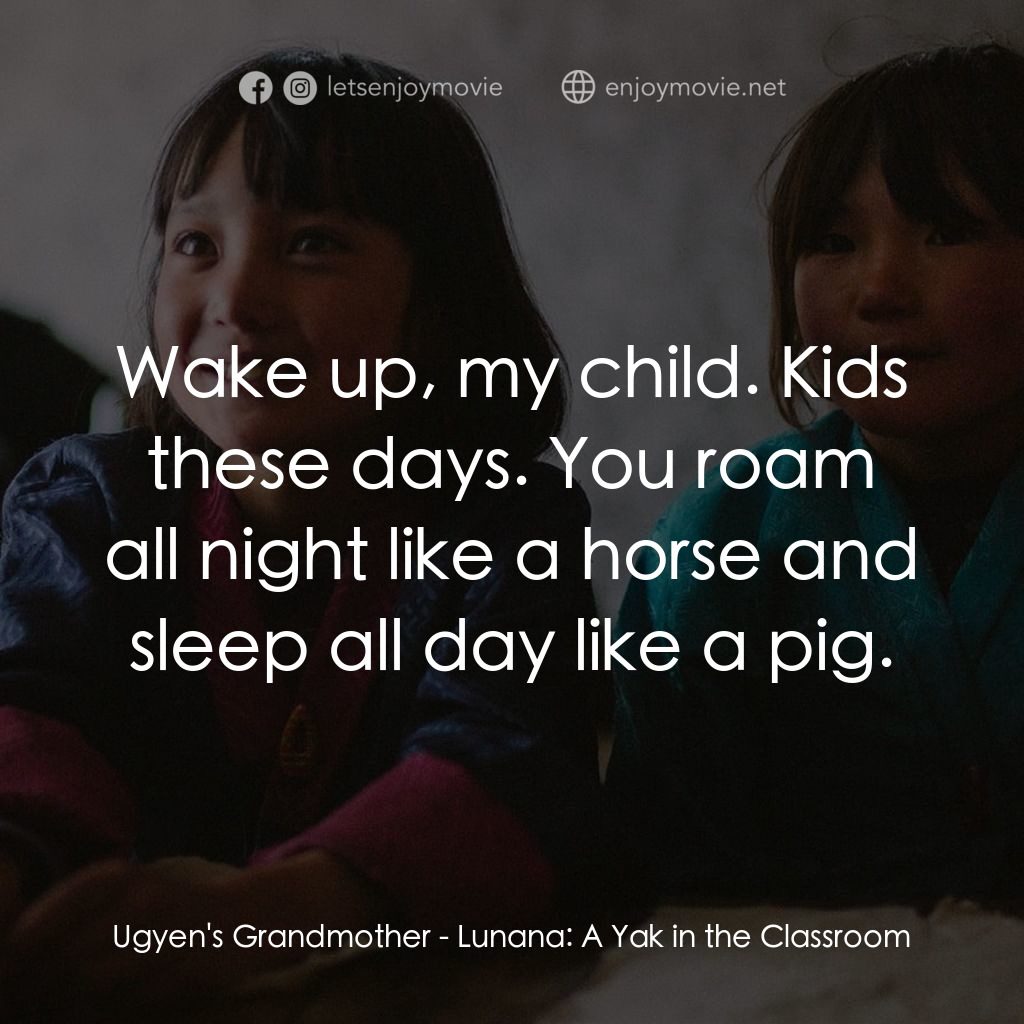 《不丹是教室》經典台詞：Ugyen's Grandmother: Wake up, my child. Kids t ...