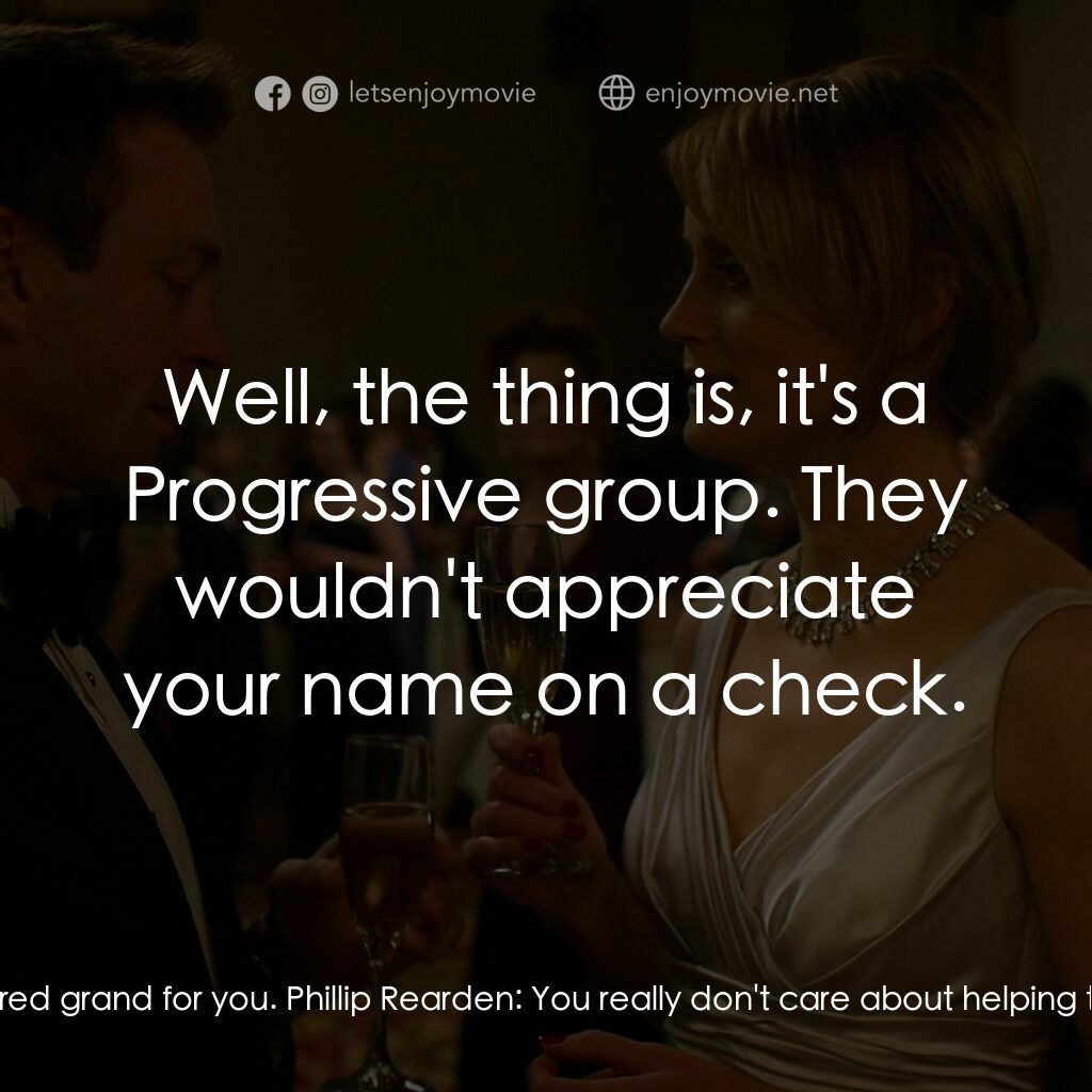 Atlas Shrugged: Part I電影對白：Henry Rearden:  What are you doing with yourself these days? Phillip Rearden:  I'
